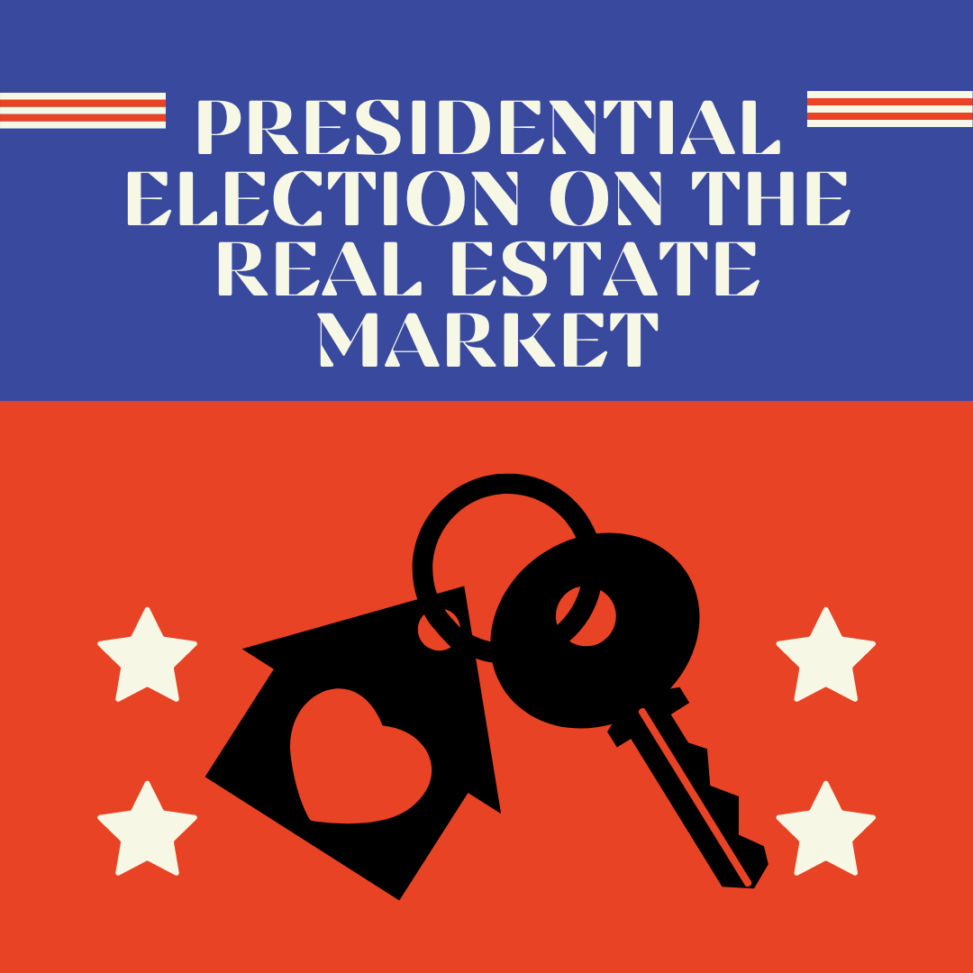 What is the impact of the Presidential Election on the Real Estate Market?